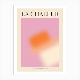 La Chaleur Art Print