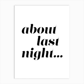 About Last Night Art Print