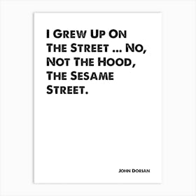 Scrubs, JD, John Dorian, Quote, I Grew Up On The Street, Wall Print, Wall Art, Poster, Print, Art Print