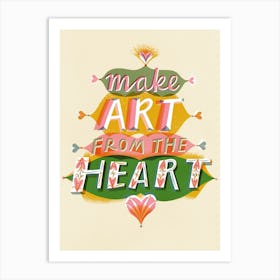 Make Art From The Heart 2 Art Print