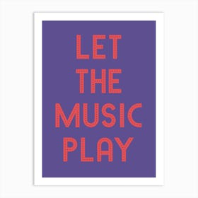 Let the Music Play Art Print