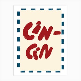 Cin Cin 1 Art Print