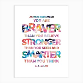 Braver Stronger Smarter Art Print