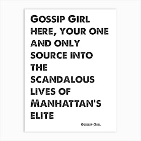 Chuck Bass, Quote, Gossip Girl, Your One & Only Source Into The Scandalous Lives Of Manhattan's Elite Art Print