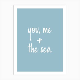 You, Me & the Sea - Light Blue Art Print