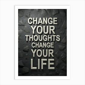 Change Your Thoughts Change Your Life Art Print