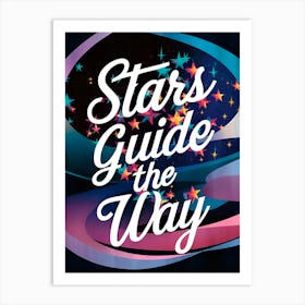 Stars Guide The Way 1 Art Print