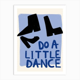 Do a Little Dance Blue Art Print
