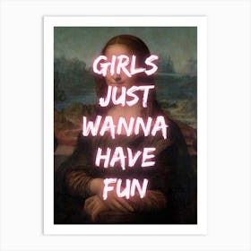 Mona Lisa Girls Just Wanna Have Fun 1 Art Print