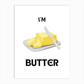 I Am Butter Kitchen Illustration Art Print