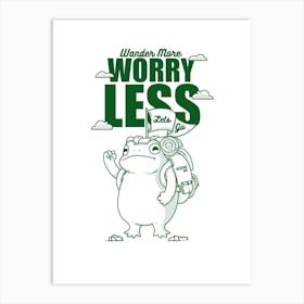 Wander More Worry Less Art Print