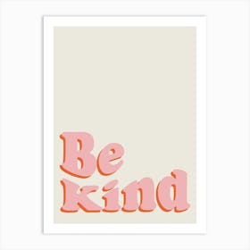 Pink And Beige Typographic Be Kind Art Print