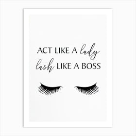 Act Like A Lady Lash Like A Boss Art Print