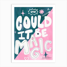 Could be Magic - Bright Colour Art Print