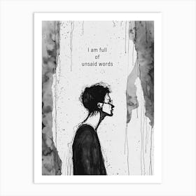 I Am Full of Unsaid Words Art Print