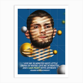 Quote In Ribbon Famous People Khabib Nurmagomedov ― Give Me 30 Minutes Rest, Little Drink Of Water Art Print