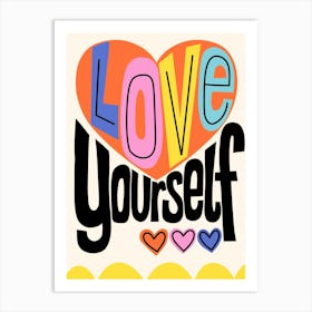 Love Yourself Inspirational Self-Love Quote Art Print