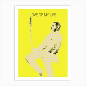 Love Of My Life Freddie Mercury Art Print
