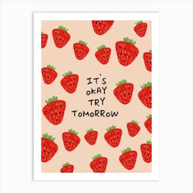 Its Okay Try Tomorrow Art Print