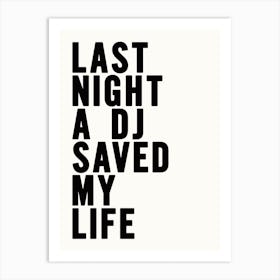 Last Night A DJ Saved My Life - Music Wall Art Print Art Print