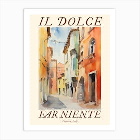Il Dolce Far Niente Ferrara, Italy Watercolour Streets 3 Poster Art Print