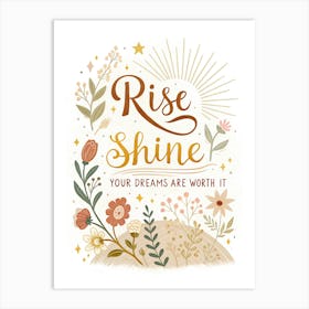 Rise Shine Your Dreams Are Worth It Poster