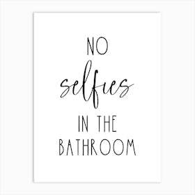 No Selfies In The Bathroom Funny Art Print