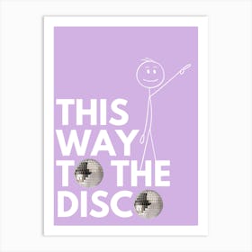 This Way to The Disco 5 Art Print