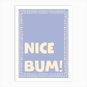 Nice Bum No. 3 Art Print