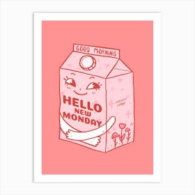 good Morning Hello New Monday - A Smiling Milk Box 1 Art Print