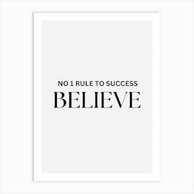 No Rule To Success Believe Art Print