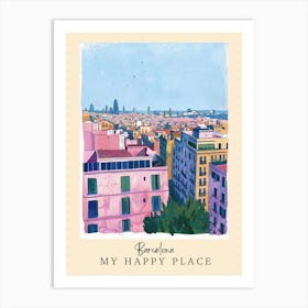 My Happy Place Barcelona 3 Travel Poster Art Print