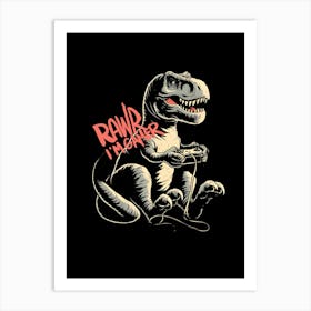 T-Rex i'm a gamer Art Print