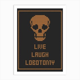 Cross Stitch Live Laugh Lobotomy - Orange & Black Portrait Art Print