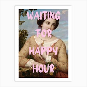 Waiting For Happy Hour Art Print