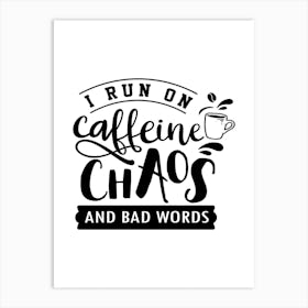 Caffeine And Bad Words Art Print