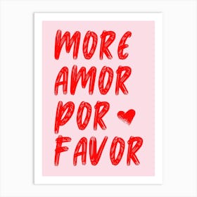 more amor por favor 1 Art Print