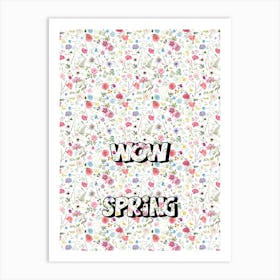 Wow Spring 2 Art Print