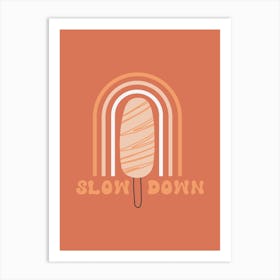 Slow Down Ice Cream Art Print