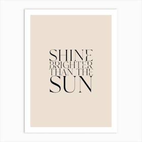 Shine Brighter Than The Sun Boho Neutral Beige Quote Wall Art Print