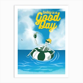 Today Is A Good Day Art Print