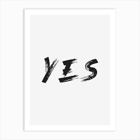 Yes Quote 1 Art Print