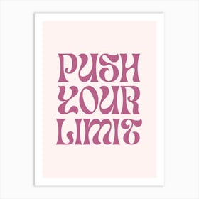 Push Your Limit Art Print