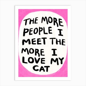 Funny Cat Love  Art Print