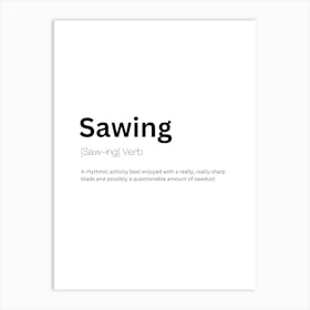 Sawing Definition Meaning Art Print