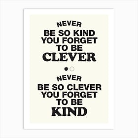 Never Be So Clever Art Print