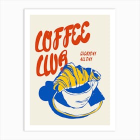 Coffee Club Everyday All Day Art Print