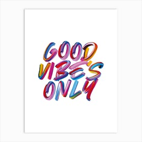 Colourful Graffiti Type Good Vibes Only Art Print