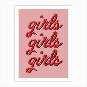 Girls Girls Girls Art Print