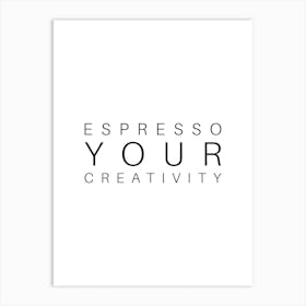 Espresso Your Creativity Typography Word Art Print